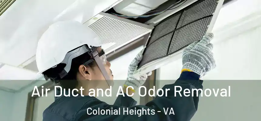 Air Duct and AC Odor Removal Colonial Heights - VA