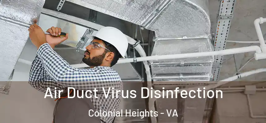  Air Duct Virus Disinfection Colonial Heights - VA