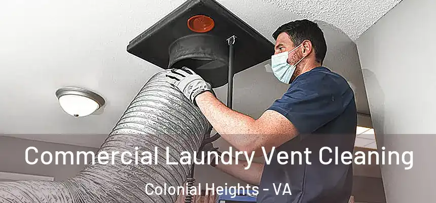  Commercial Laundry Vent Cleaning Colonial Heights - VA