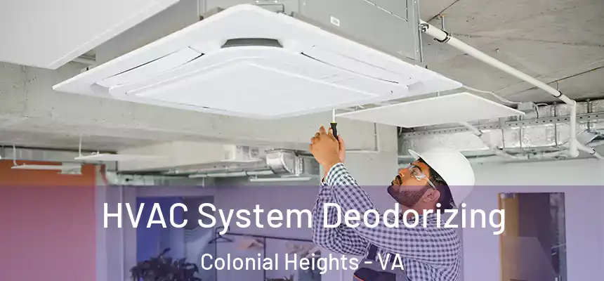  HVAC System Deodorizing Colonial Heights - VA