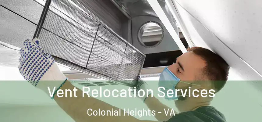  Vent Relocation Services Colonial Heights - VA